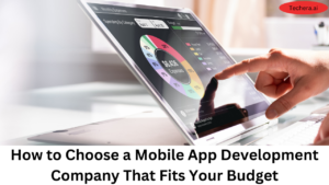 How to choose a mobile app development company